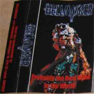 Hellmasker - Probably The Best Band In The World