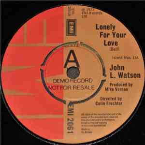 John L. Watson - Lonely For Your Love
