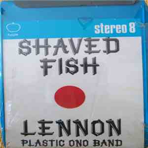 John Lennon / Plastic Ono Band - Shaved Fish