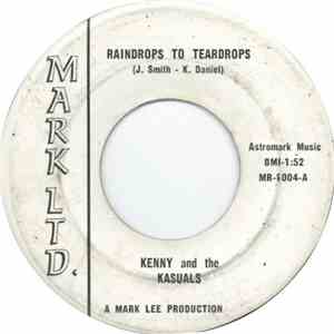 Kenny And The Kasuals - Raindrops To Teardrops