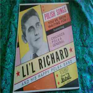 Li'l Richard And His Polka Band - Polish Songs You've Been Waiting For