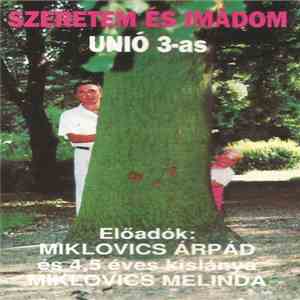 Miklovics Árpád, Miklovics Melinda - Szeretem És Imádom
