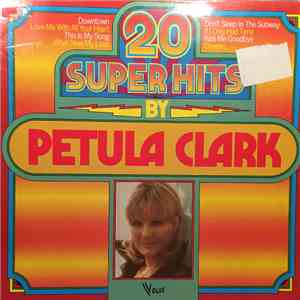 Petula Clark - 20 SUPER HITS by Petula Clark
