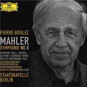 Pierre Boulez, Staatskapelle Berlin - Mahler - Symphonie No. 8