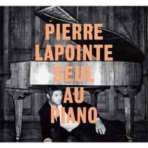 Pierre Lapointe - Pierre Lapointe Seul Au Piano