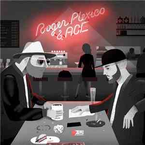 Roger Plexico & Ace  - Roger Plexico & Ace