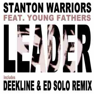 Stanton Warriors Feat. Young Fathers - Leader