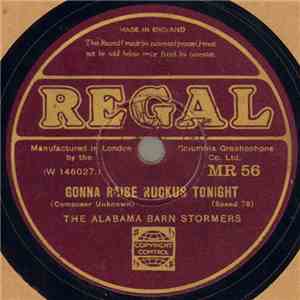 The Alabama Barn Stormers - Gonna Raise Ruckus Tonight / You'll Never Go To Heaven With Your Powder And Paint