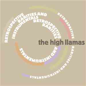 The High Llamas - Retrospective, Rarities & Instrumentals