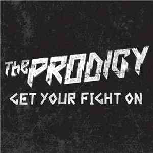 The Prodigy - Get Your Fight On