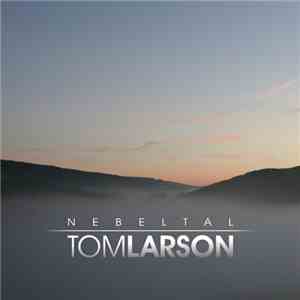 Tom Larson - Nebeltal