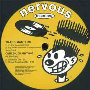 Track Masters - Come On, Do Anything / I Need You So Bad