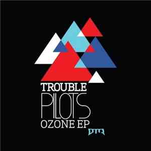 Trouble Pilots - Ozone EP