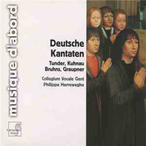 Tunder, Kuhnau, Bruhns, Graupner, Collegium Vocale Gent, Philippe Herreweghe - Deutsche Kantaten