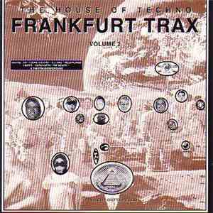 Various - Frankfurt Trax Volume 2 - The House Of Techno