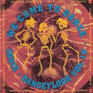 Various - We Came To Dance - Indie Dancefloor Vol. IV