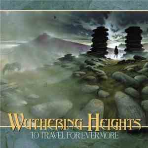 Wuthering Heights - To Travel For Evermore