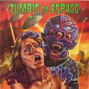 Zumbis Do Espaço - Nós Viemos Em Paz