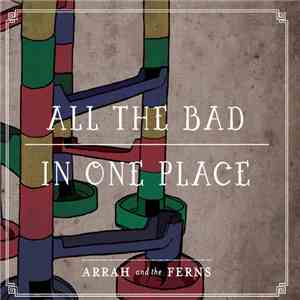 Arrah And The Ferns - All The Bad In One Place