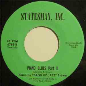 "Bang Up Jazz" Brown - Piano Blues Part I / Piano Blues Part II
