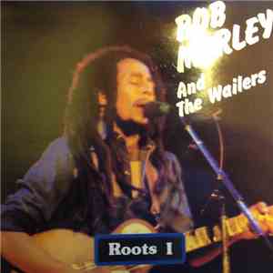 Bob Marley & The Wailers - Roots I