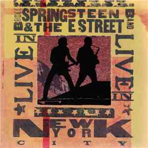 Bruce Springsteen & The E Street Band - Live In New York City