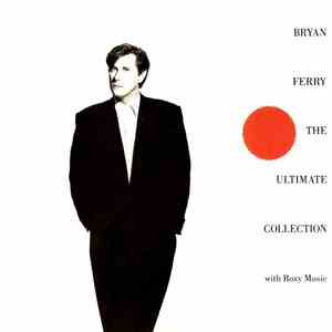 Bryan Ferry With Roxy Music - The Ultimate Collection
