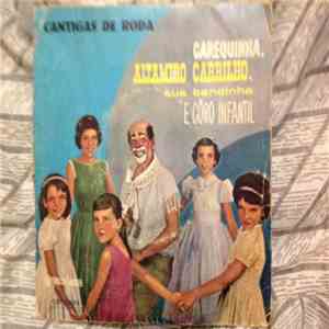 Carequinha, Altamiro Carrilho E Sua Bandinha - Cantigas De Roda