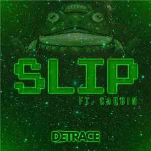 Detrace Ft. Carbin - Slip