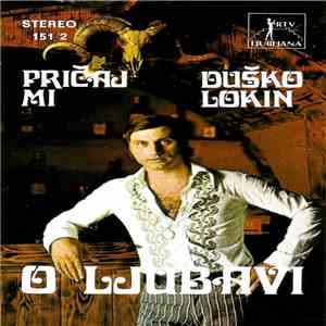 Duško Lokin - Pričaj Mi O Ljubavi