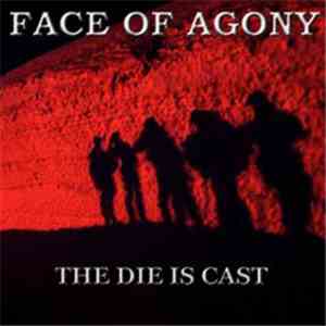 Face Of Agony - The Die Is Cast