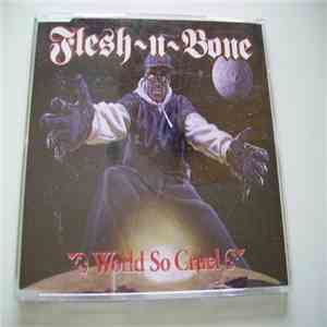 Flesh-N-Bone - World So Cruel