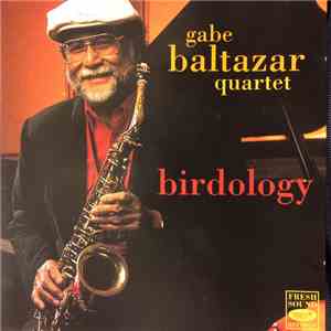 Gabe Baltazar Quartet - Birdology