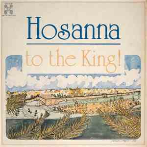 Hosanna - To The King !