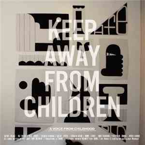 Keep Away From Children  - A Voice From Childhood