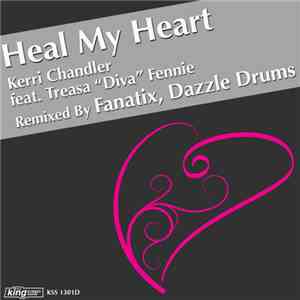 Kerri Chandler Feat. Treasa "Diva" Fennie - Heal My Heart