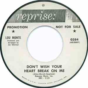 Lou Monte - Don't Wish Your Heart Break On Me