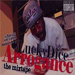 Lucky Dice - Arrogance The Mixtape