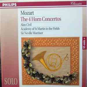 Mozart : Alan Civil, Academy Of St Martin In The Fields, Sir Neville Marriner - The 4 Horn Concertos