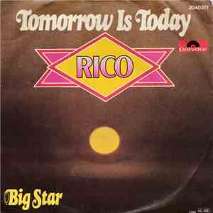 Rico - Tomorrow Is Today