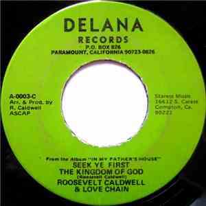 Roosevelt Caldwell & Love Chain - Seek Ye First The Kingdom Of God / I'm Glad God Is On My Side