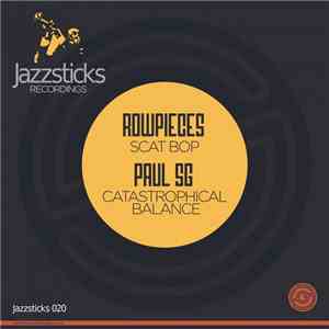 Rowpieces, Paul SG - Scat Bop / Catastrophical Balance
