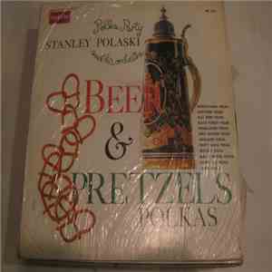 Stanley Polaski And His Orchestra - Beer And Pretzel Polkas