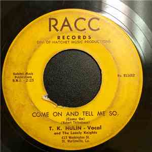 T. K. Hulin And The Lonely Knights - So, Darling / Come On And Tell Me So