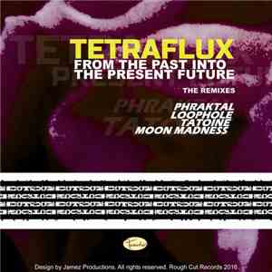 Tetraflux - From The Past Into The Present Future