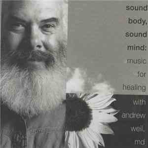 The Arcangelos Chamber Ensemble - Sound Body, Sound Mind: Music For Healing With Andrew Weil, MD