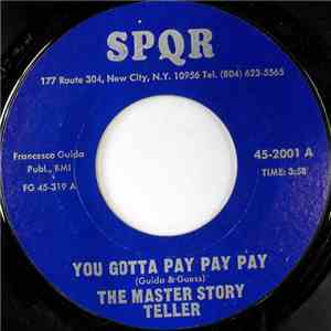 The Master Story Teller - You Gotta Pay Pay Pay / Independent Lady