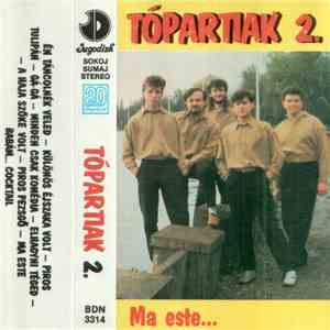 Tópartiak - Ma este