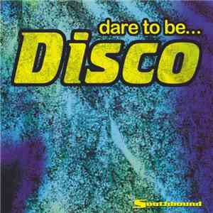 Various - Dare To Be... Disco