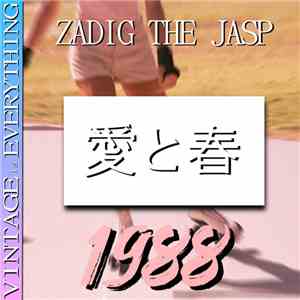 Zadig The Jasp - Vintage Is Everything 愛と春